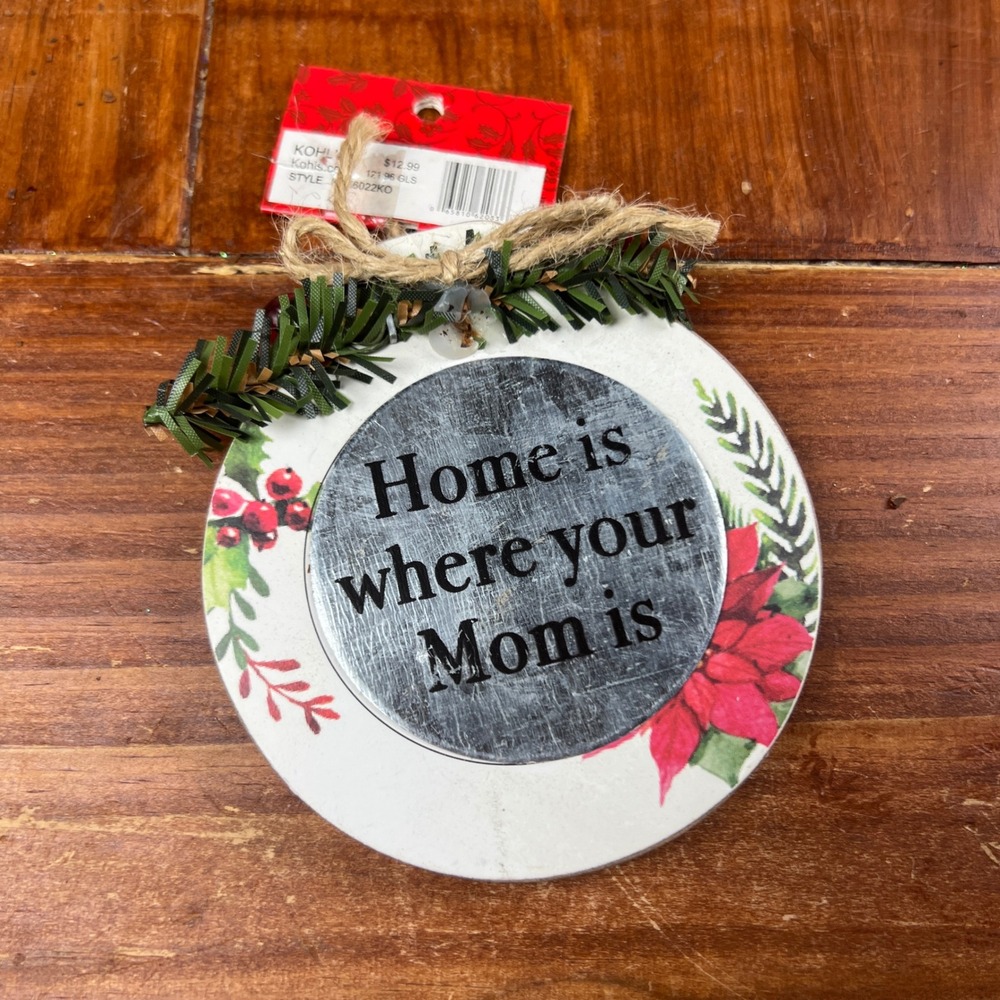 Kohls Home Is Where Your Mom Is Christmas Ornament Wood Metal 4 Inch